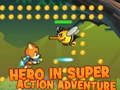Xogo Hero in super action Adventure