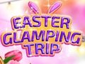 Xogo Easter Glamping Trip
