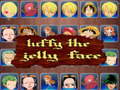 Xogo luffy the jelly face