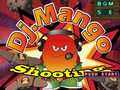 Xogo Dj. Mango Shooting