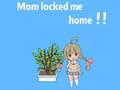 Xogo Mom locked me home