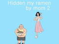 Xogo Hidden my ramen by mom 2