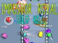Xogo Impostor Royal Solo Kill