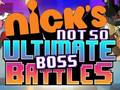Xogo Nick's Not so Ultimate Boss Battles
