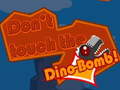 Xogo Don't touch the Dino-Bomb!