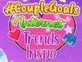 Xogo CoupleGoals Internet Trends Inspo