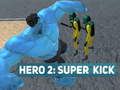 Xogo Hero 2: Super Kick