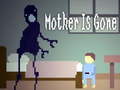 Xogo Mother is Gone