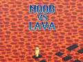 Xogo Noob vs Lava