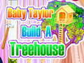 Xogo Baby Taylor Builds A Treehouse