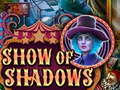 Xogo Show Of Shadows