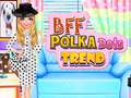 Xogo BFF Polka Dots Trend