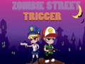 Xogo Zombie Street Trigger