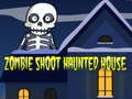 Xogo Zombie Shoot Haunted House