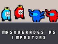 Xogo Masquerades vs impostors