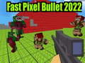 Xogo Fast Pixel Bullet 2022