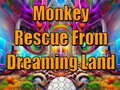 Xogo Monkey Rescue From Dreaming Land 