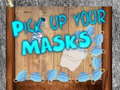 Xogo Pick up your Masks