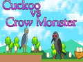 Xogo Cuckoo vs Crow Monster