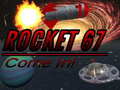 Xogo Rocket 67 Come in!