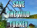 Xogo Save The Wild Turkey