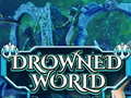 Xogo Drowned World