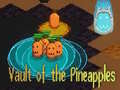 Xogo Vault of the Pineapples