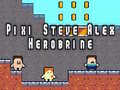Xogo Pixi Steve Alex Herobrine
