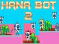 Xogo Hana Bot 2