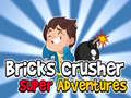 Xogo Bricks Crusher Super Adventures