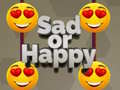 Xogo Sad or Happy