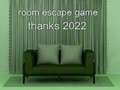Xogo Room Escape Game Thanks 2022