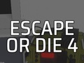 Xogo Escape or Die 4