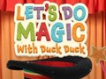 Xogo Let's Do Magic with Duck Duck