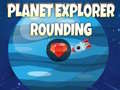 Xogo Planet Explorer Rounding
