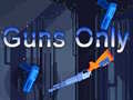 Xogo Guns Only