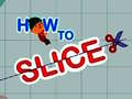 Xogo How to slice