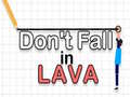 Xogo Don't Fall in Lava