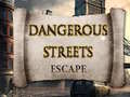 Xogo Dangerous Streets escape