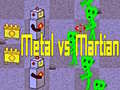 Xogo Metal vs Martian