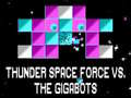 Xogo Thunder Space Force vs The Gigabots