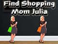 Xogo Find Shopping Mom Julia