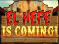 Xogo El Hefe is Coming
