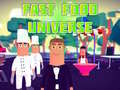 Xogo Fast Food Universe
