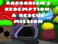 Xogo Barbarians Redemption A Rescue Mission