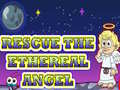 Xogo Rescue The Ethereal Angel
