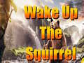 Xogo Wake Up The Squirrel