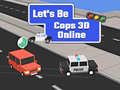 Xogo Let's Be Cops 3D Online
