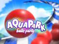 Xogo Aquapark Balls Party