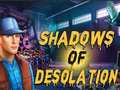 Xogo Shadows of Desolation